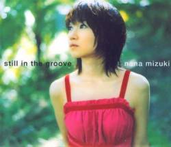 Nana Mizuki : Still in the Groove